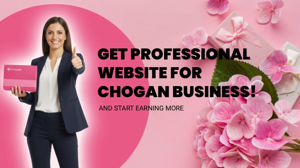 GET PROFESSIONAL WEBSITE FOR CHOGAN BUSINESS!